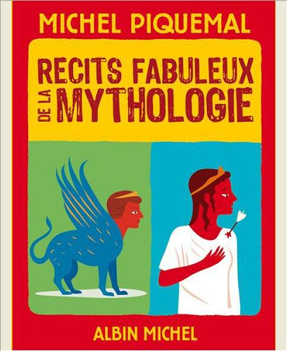 RECITS FABULEUX DE LA MYTHOLOGIE