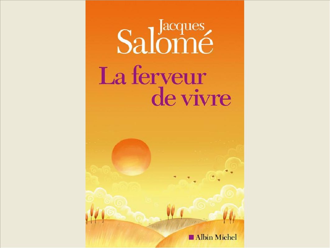 LA FERVEUR DE VIVRE