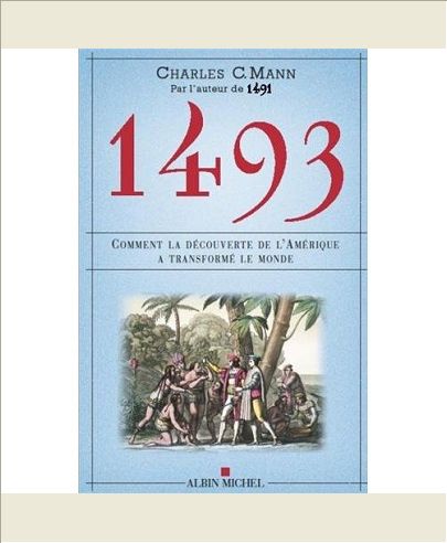1493 - COMMENT LA DECOUVERTE DE L'AMERIQUE A TRANSFORME LE RESTE DU MONDE