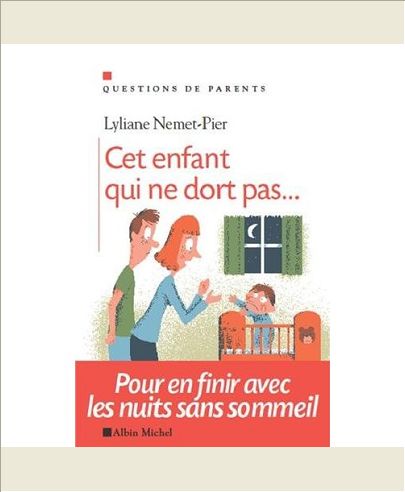 CET ENFANT QUI NE DORT PAS... - POUR EN FINIR AVEC LES NUITS SANS SOMMEIL
