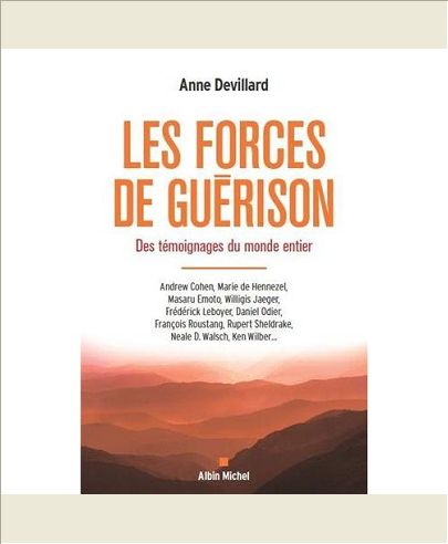LES FORCES DE GUERISON - DES TEMOIGNAGES DU MONDE ENTIER