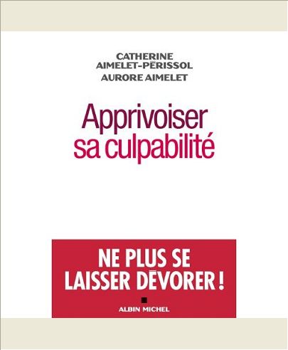 APPRIVOISER SA CULPABILITE