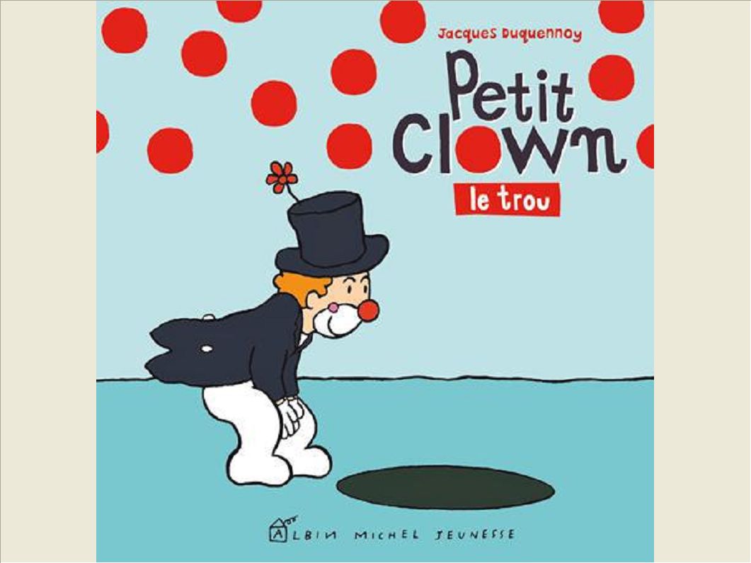 PETIT CLOWN, LE TROU