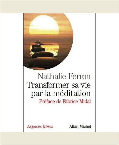 TRANSFORMER SA VIE PAR LA MEDITATION
