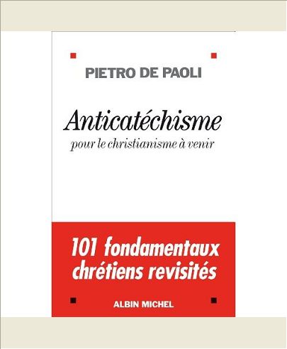 ANTICATECHISME - POUR LE CHRISTIANISME A VENIR