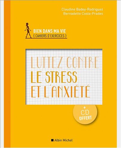 LUTTEZ CONTRE LE STRESS ET L'ANXIETE