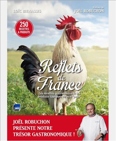 REFLETS DE FRANCE - LES RECETTES GOURMANDES ET LES PRODUITS TYPIQUES DE NOS "PAYS"