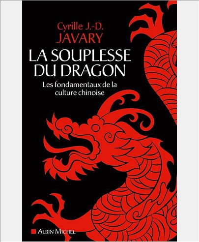 LA SOUPLESSE DU DRAGON - LES FONDAMENTAUX DE LA CULTURE CHINOISE