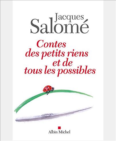 CONTES DES PETITS RIENS ET DE TOUS LES POSSIBLES