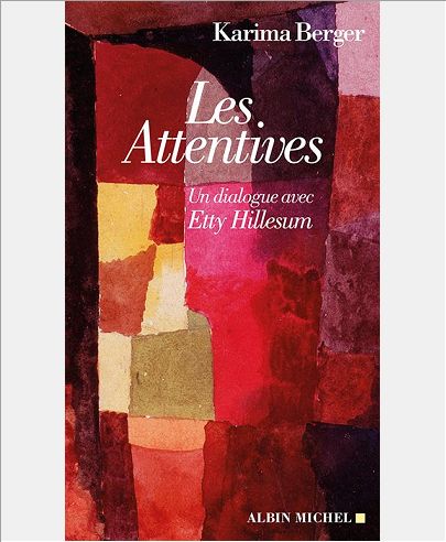 LES ATTENTIVES - UN DIALOGUE AVEC ETTY HILLESUM