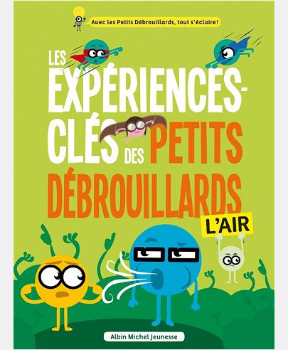 LES EXPERIENCES-CLES DES PETITS DEBROUILLARDS - L'AIR