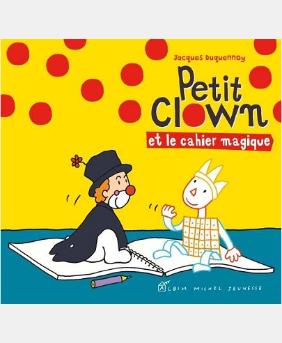 PETIT CLOWN ET LE CAHIER MAGIQUE