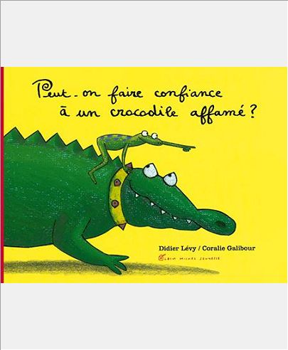 PEUT-ON FAIRE CONFIANCE A UN CROCODILE AFFAME ?