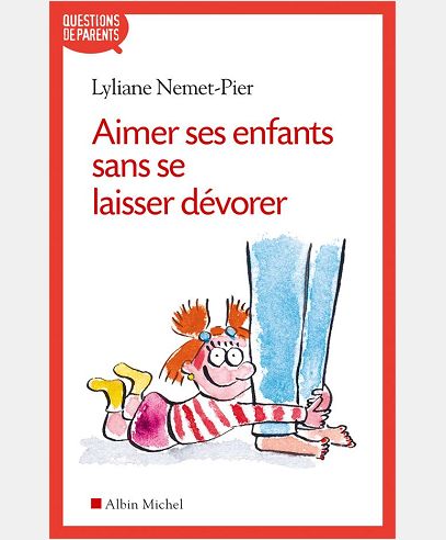 AIMER SES ENFANTS SANS SE LAISSER DEVORER