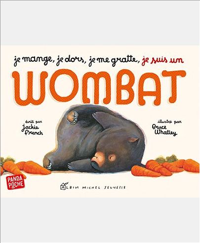JE MANGE, JE DORS, JE ME GRATTE... JE SUIS UN WOMBAT