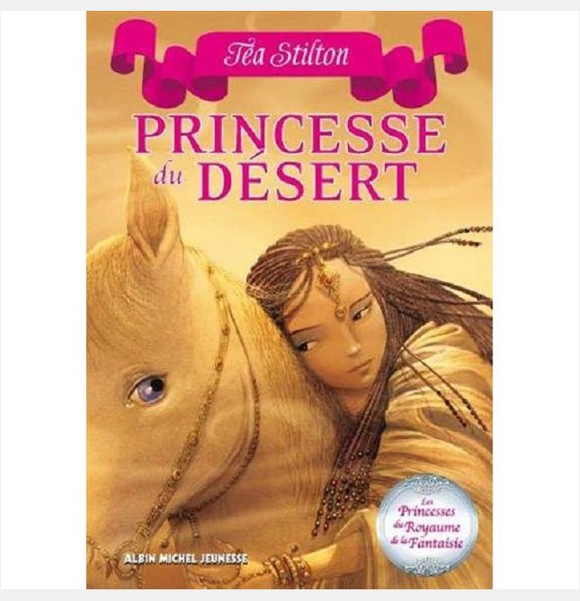 PRINCESSE DU DESERT - LES PRINCESSES DU ROYAUME DE LA FANTAISIE - TOME 3