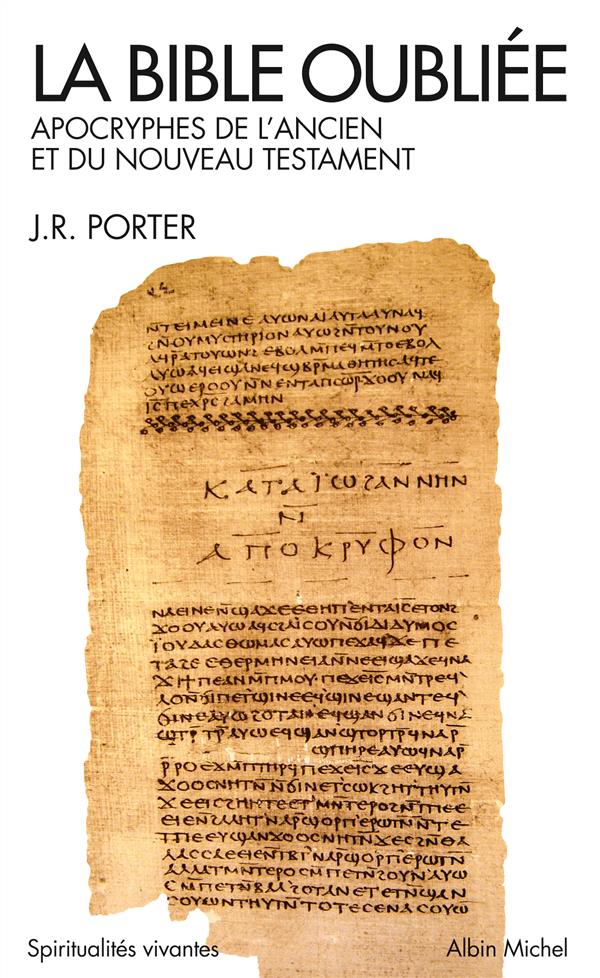 LA BIBLE OUBLIEE - APOCRYPHES DE L'ANCIEN ET DU NOUVEAU TESTAMENT