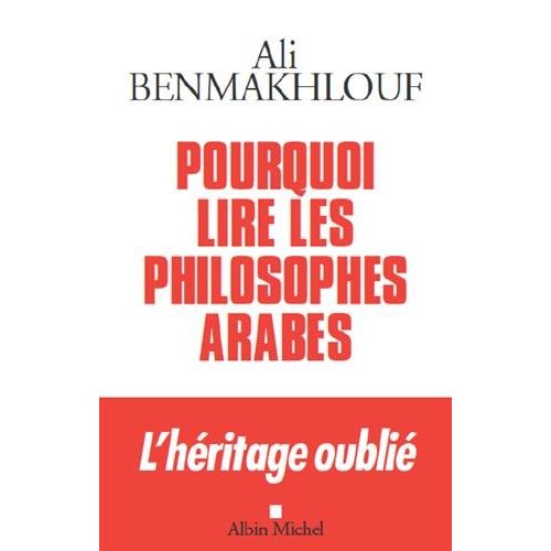 POURQUOI LIRE LES PHILOSOPHES ARABES