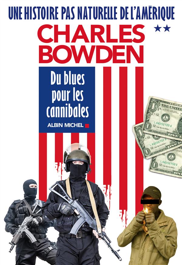 DU BLUES POUR LES CANNIBALES - UNE HISTOIRE PAS NATURELLE DE L'AMERIQUE II