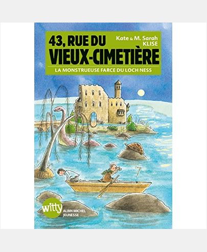 43, RUE DU VIEUX-CIMETIERE - LIVRE 7 - LA MONSTRUEUSE FARCE DU LOCH NESS