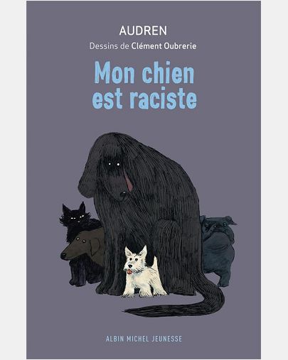 MON CHIEN EST RACISTE
