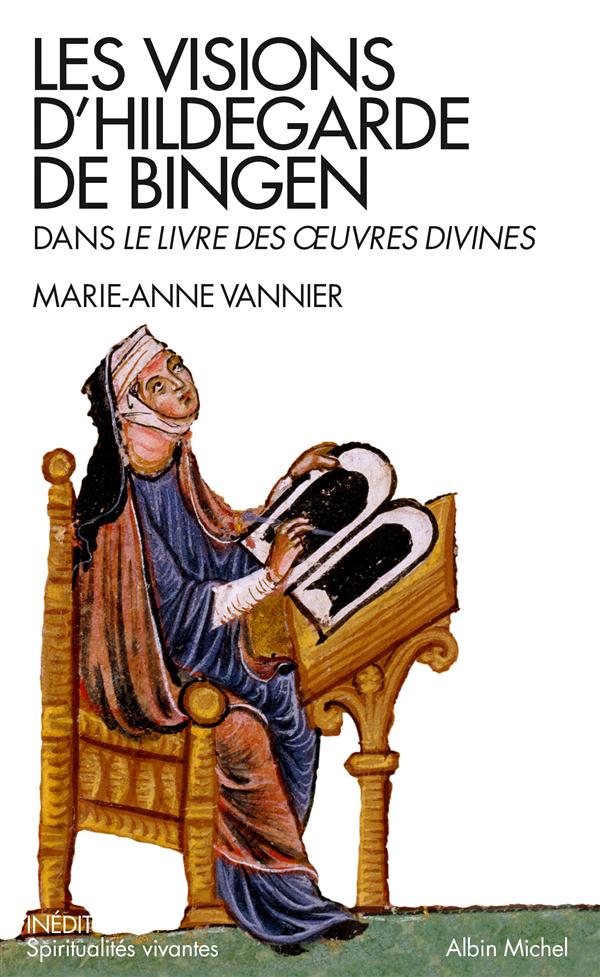 LES VISIONS D'HILDEGARDE DE BINGEN - DANS LE LIVRE DES OEUVRES DIVINES