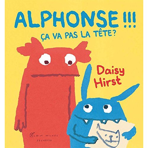 ALPHONSE !!! CA VA PAS LA TETE ?