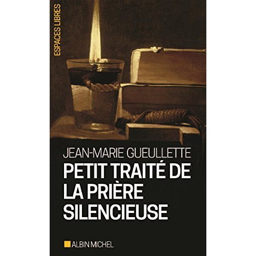 PETIT TRAITE DE LA PRIERE SILENCIEUSE