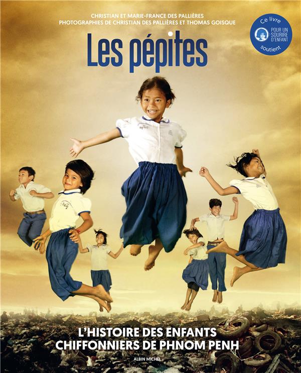 LES PEPITES - L'HISTOIRE DES ENFANTS CHIFFONNIERS DE PHNOM PENH