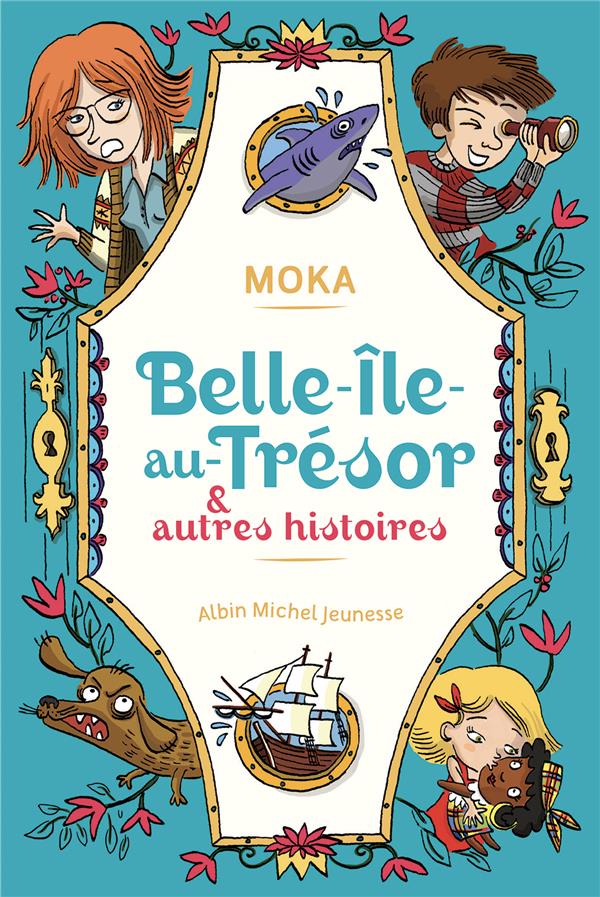 BELLE-ILE-AU-TRESOR & AUTRES HISTOIRES