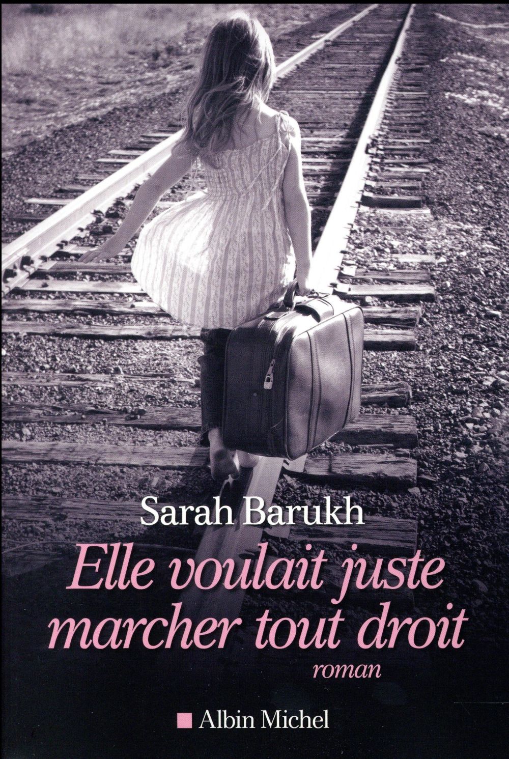 ELLE VOULAIT JUSTE MARCHER TOUT DROIT