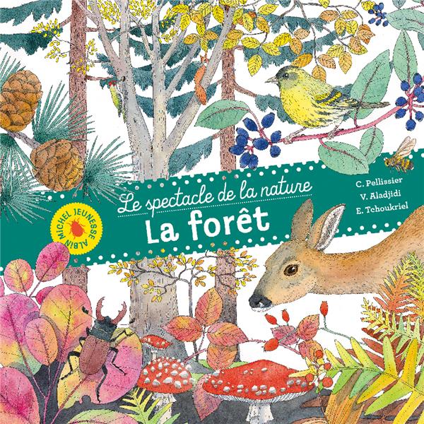 LA FORET - LE SPECTACLE DE LA NATURE