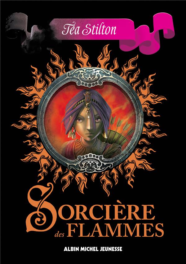 SORCIERE DES FLAMMES - LES PRINCESSES DU ROYAUME DE LA FANTAISIE - TOME 7