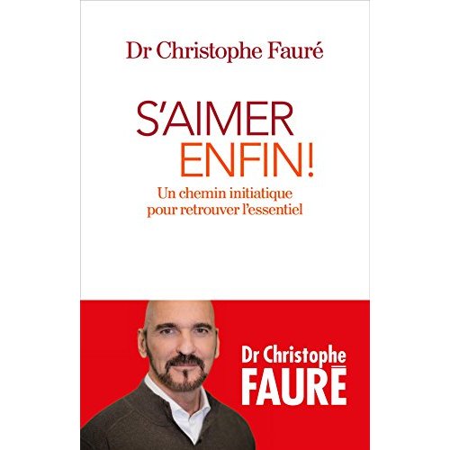 S'AIMER ENFIN ! - UN CHEMIN INITIATIQUE POUR RETROUVER L'ESSENTIEL