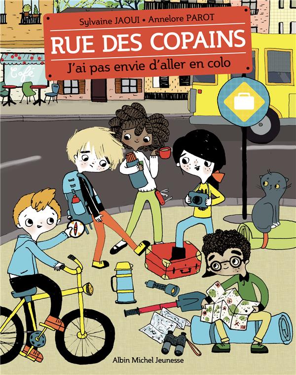 J'AI PAS ENVIE D'ALLER EN COLO - RUE DES COPAINS - TOME 5