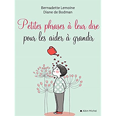 PETITES PHRASES A LEUR DIRE POUR LES AIDER A GRANDIR - 0-8 ANS