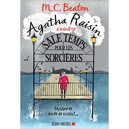 AGATHA RAISIN ENQUETE 9 - SALE TEMPS POUR LES SORCIERES - MYSTERE ET BOULE DE CRISTAL...