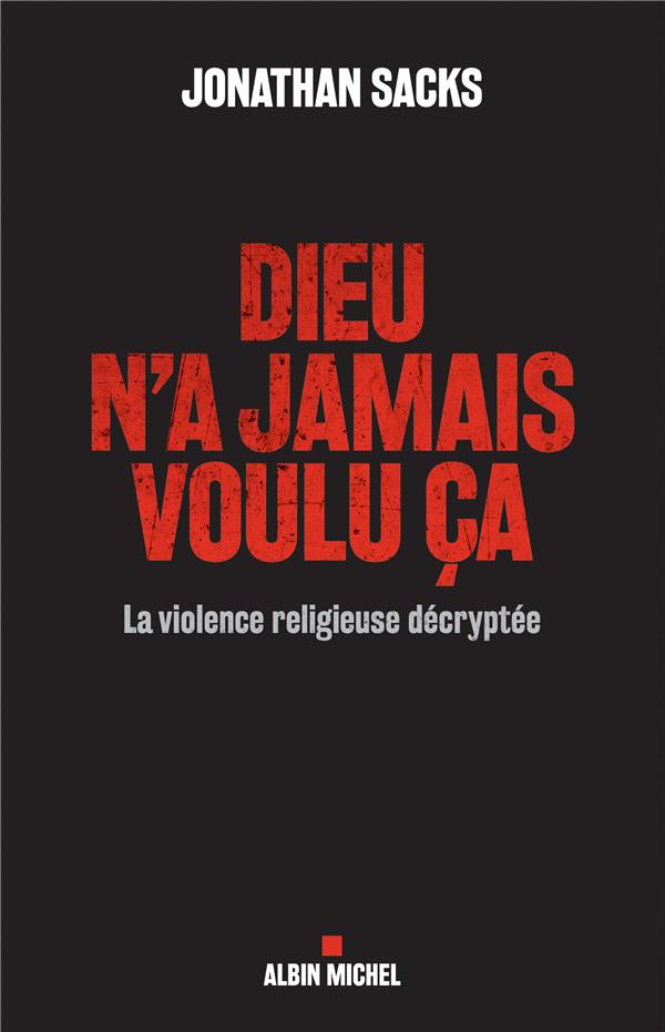 DIEU N'A JAMAIS VOULU CA - LA VIOLENCE RELIGIEUSE DECRYPTEE