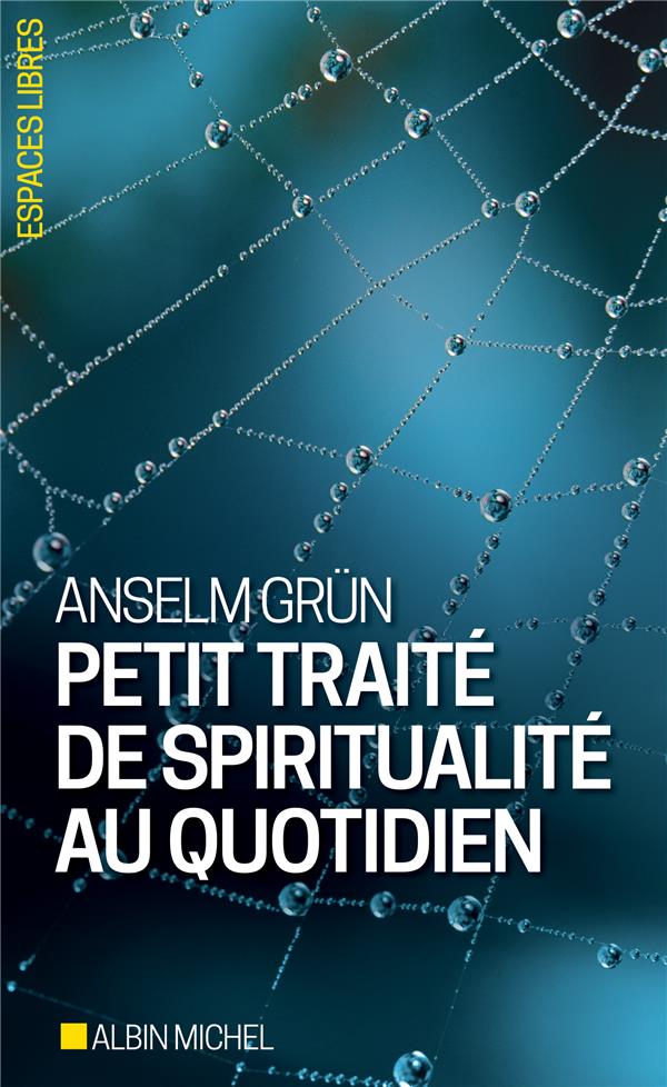 PETIT TRAITE DE SPIRITUALITE AU QUOTIDIEN