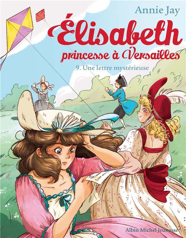 UNE UNE LETTRE MYSTERIEUSE  N  9 - ELISABETH, PRINCESSE A VERSAILLES - TOME 9