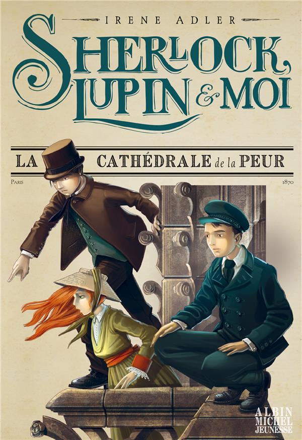 LA CATHEDRALE DE LA PEUR  T 4 - SHERLOCK, LUPIN & MOI - TOME 4