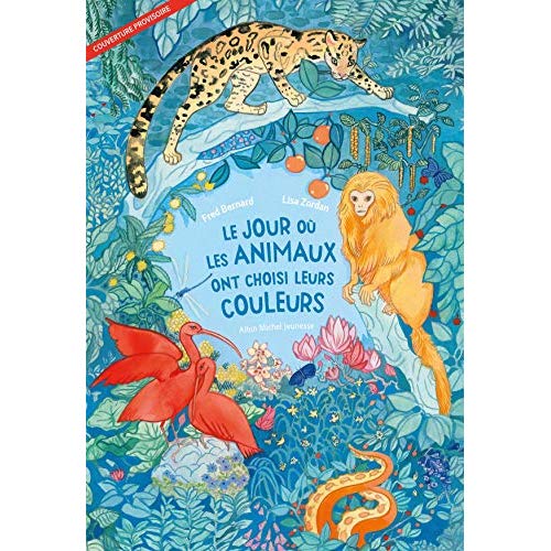 LE JOUR OU LES ANIMAUX ONT CHOISI LEURS COULEURS