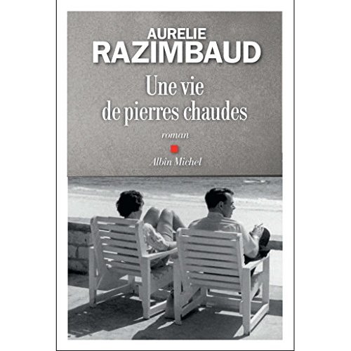 UNE VIE DE PIERRES CHAUDES