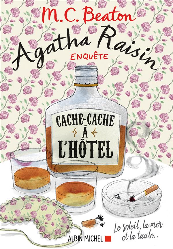 AGATHA RAISIN ENQUETE 17 - CACHE-CACHE A L'HOTEL - LE SOLEIL, LA MER... ET LA TAULE !