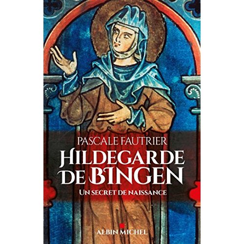 HILDEGARDE DE BINGEN - UN SECRET DE NAISSANCE