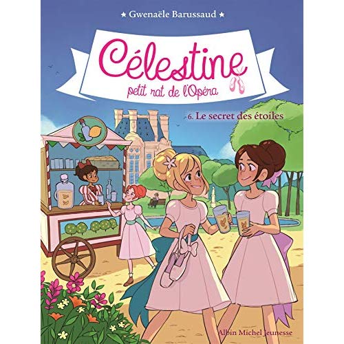 CELESTINE T6 LE SECRET DES ETOILES - CELESTINE, PETIT RAT DE L'OPERA - TOME 6