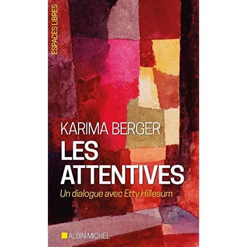 LES ATTENTIVES - UN DIALOGUE AVEC ETTY HILLESUM