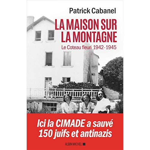LA MAISON SUR LA MONTAGNE - LE COTEAU-FLEURI, 1942-1945