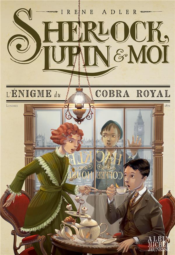 SHERLOCK,LUPIN ET MOI T7 - L'ENIGME DU COBRA ROYAL - SHERLOCK, LUPIN ET MOI - TOME 7