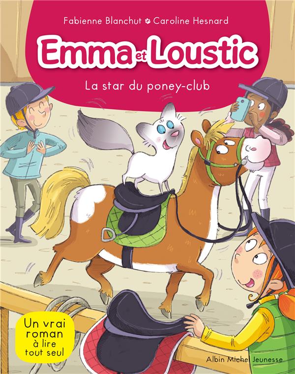 EMMA ET LOUSTIC T 13 - LA STAR DU PONEY CLUB - EMMA ET LOUSTIC - TOME 13
